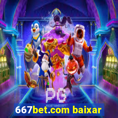 667bet.com baixar